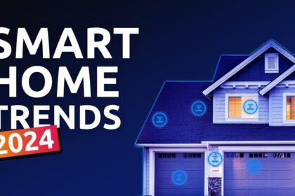 Smart Home Trends in 2024: The Future of High-Tech Homes