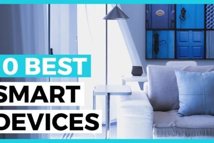 Best Smart Home Devices in 2024 – How to Choose a Smart Home Automation Product?