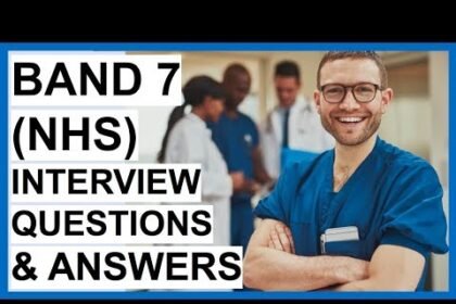 BAND 7 (NHS) INTERVIEW Questions And Answers – INTERVIEW TIPS!