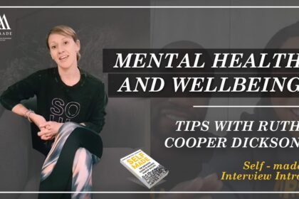 Interview with Ruth Cooper-Dickson on Mental Health and Wellbeing