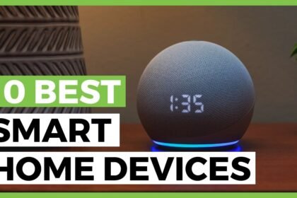 Best Smart Home Devices in 2024 – What are the Best Devices for your Smart Home?