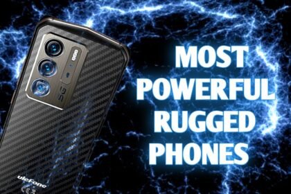 The Two Most Powerful Rugged Smartphones Of All Time